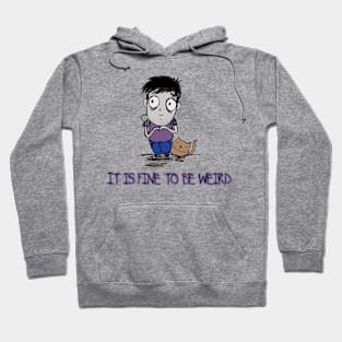 it is fine to be weird Hoodie